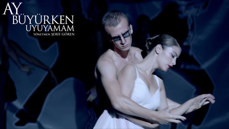 Ay Büyürken Uyuyamam